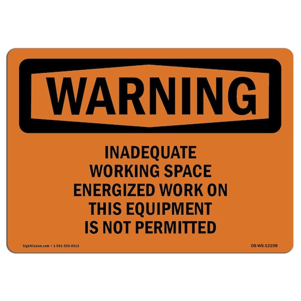 Safety Sign, OSHA WARNING, 18" Height, 24" Width, Inadequate Working Space Energized Work, Landscape